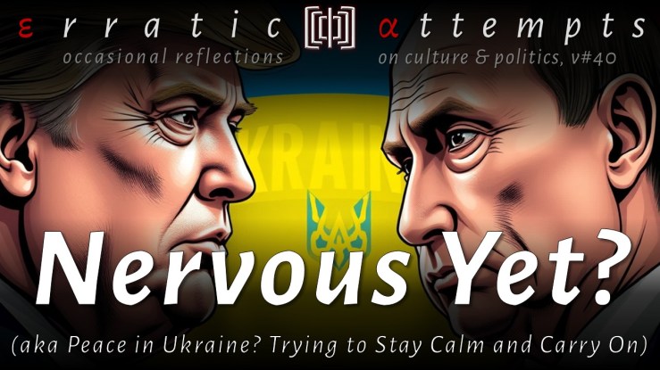 #268: Peace in Ukraine – Trying to Stay Calm and Carry&nbsp;On