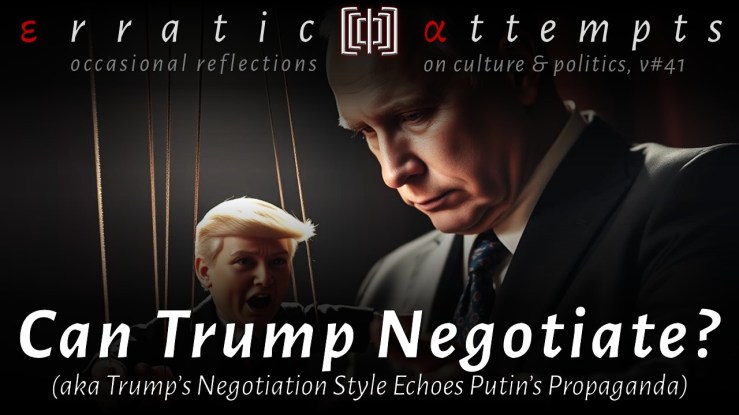 #269: Trump’s Toxic Negotiation Style Echoes Putin’s&nbsp;Propaganda