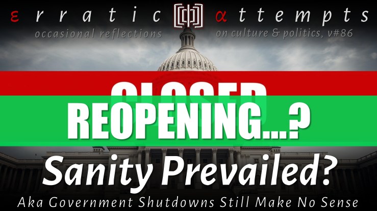 #323: Did Sanity Prevail? Government Shutdowns Still Make No&nbsp;Sense