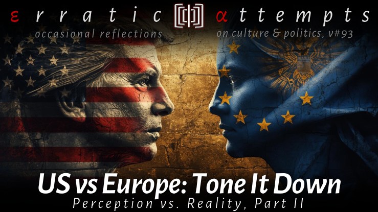 #330: US vs Europe: Tone It Down. Perception vs. Reality, Part&nbsp;II
