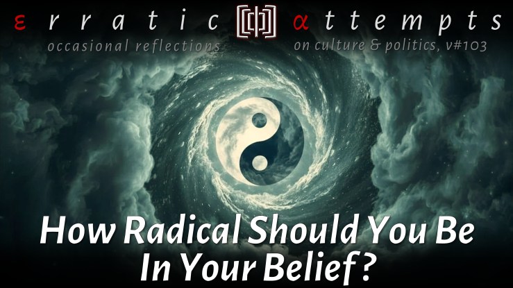 #341: How Radical Should You Be In Your&nbsp;Belief?